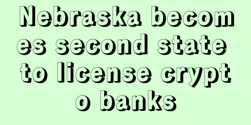 Nebraska becomes second state to license crypto banks
