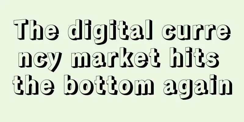 The digital currency market hits the bottom again