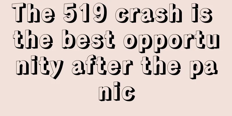 The 519 crash is the best opportunity after the panic