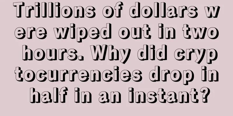 Trillions of dollars were wiped out in two hours. Why did cryptocurrencies drop in half in an instant?