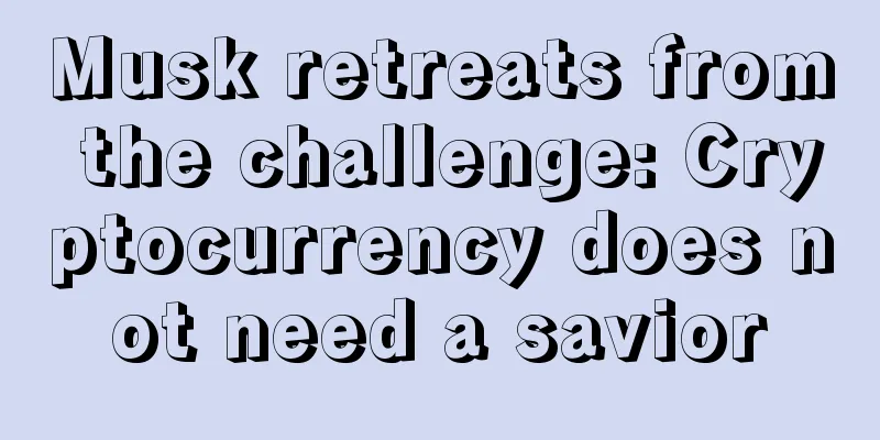 Musk retreats from the challenge: Cryptocurrency does not need a savior