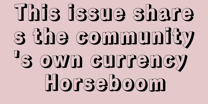 This issue shares the community's own currency Horseboom