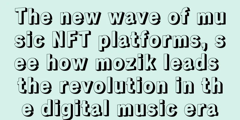 The new wave of music NFT platforms, see how mozik leads the revolution in the digital music era