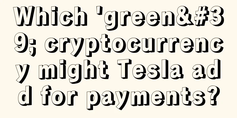 Which 'green' cryptocurrency might Tesla add for payments?