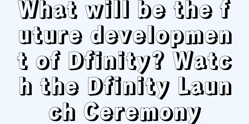What will be the future development of Dfinity? Watch the Dfinity Launch Ceremony