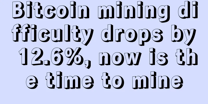 Bitcoin mining difficulty drops by 12.6%, now is the time to mine