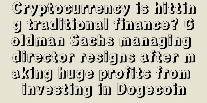 Cryptocurrency is hitting traditional finance? Goldman Sachs managing director resigns after making huge profits from investing in Dogecoin
