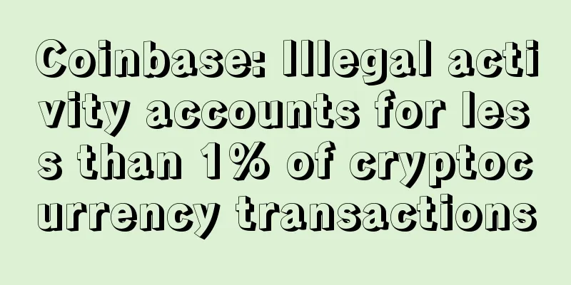 Coinbase: Illegal activity accounts for less than 1% of cryptocurrency transactions