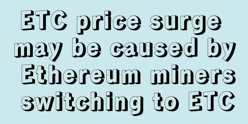 ETC price surge may be caused by Ethereum miners switching to ETC