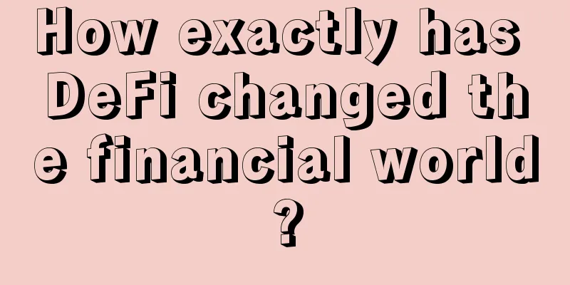 How exactly has DeFi changed the financial world?