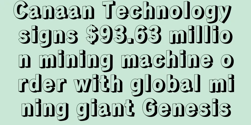 Canaan Technology signs $93.63 million mining machine order with global mining giant Genesis