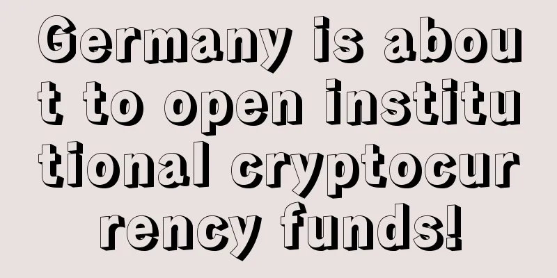 Germany is about to open institutional cryptocurrency funds!