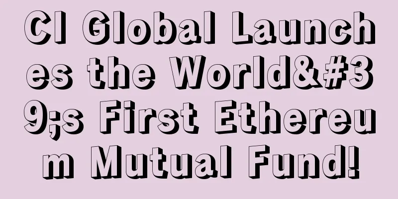 CI Global Launches the World's First Ethereum Mutual Fund!