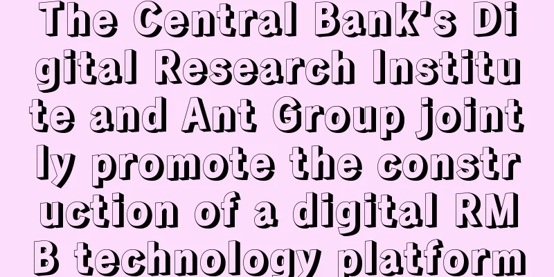 The Central Bank's Digital Research Institute and Ant Group jointly promote the construction of a digital RMB technology platform