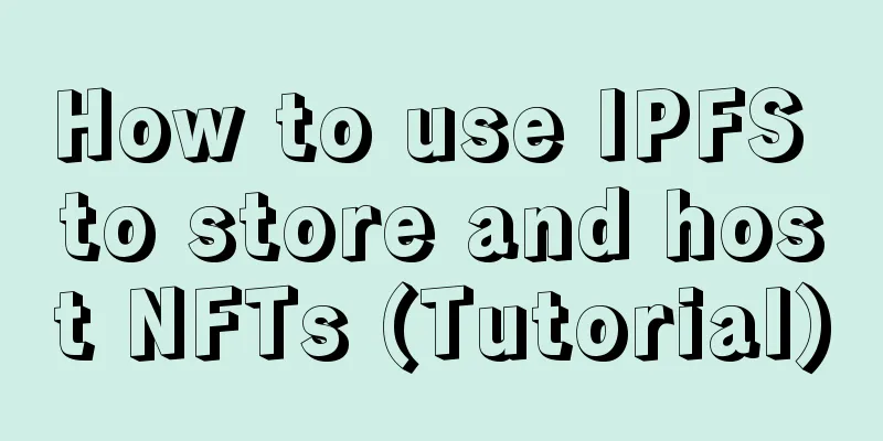 How to use IPFS to store and host NFTs (Tutorial)