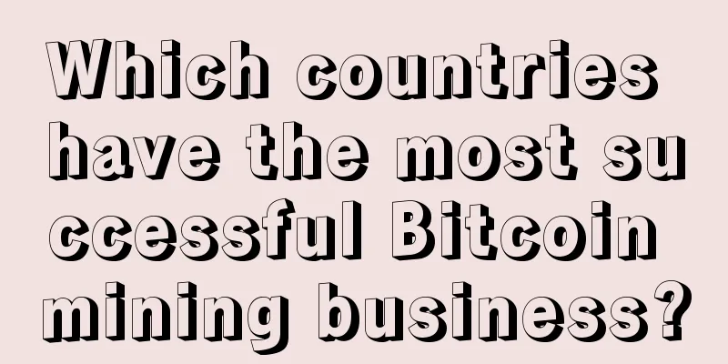 Which countries have the most successful Bitcoin mining business?