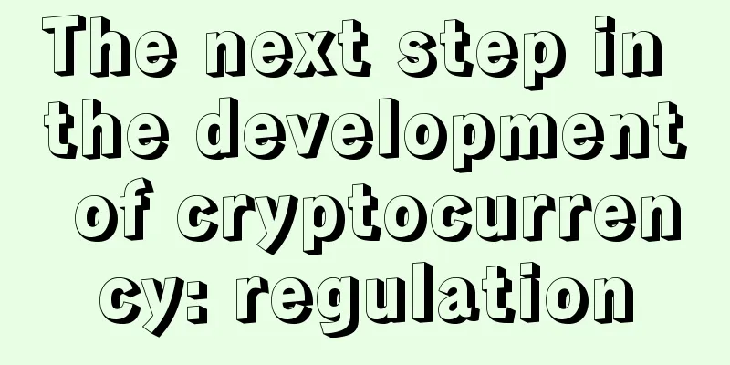 The next step in the development of cryptocurrency: regulation