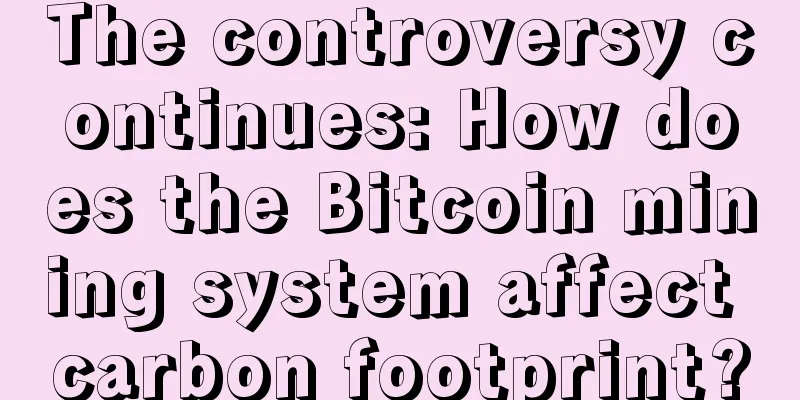The controversy continues: How does the Bitcoin mining system affect carbon footprint?