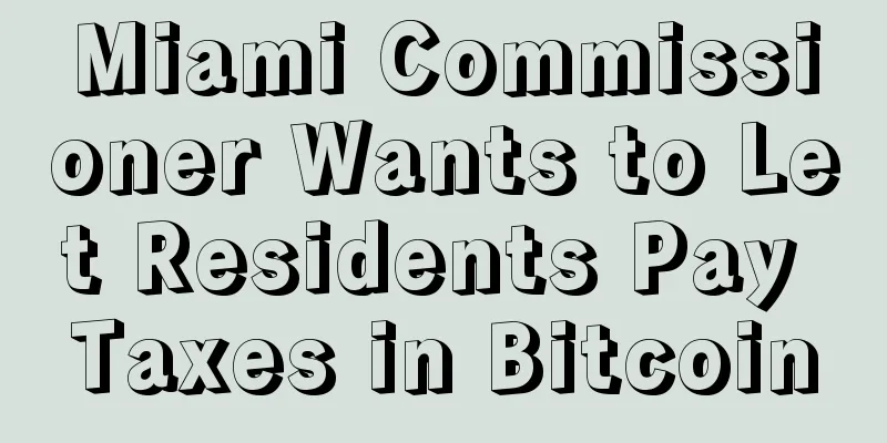 Miami Commissioner Wants to Let Residents Pay Taxes in Bitcoin