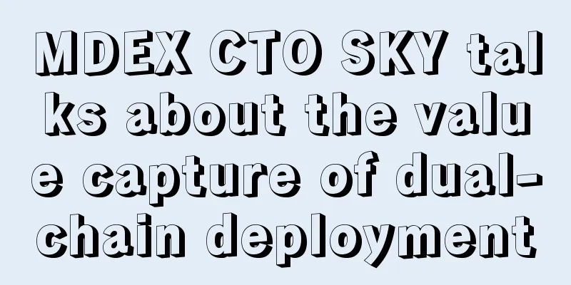 MDEX CTO SKY talks about the value capture of dual-chain deployment