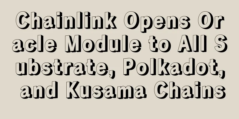 Chainlink Opens Oracle Module to All Substrate, Polkadot, and Kusama Chains