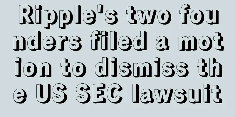 Ripple's two founders filed a motion to dismiss the US SEC lawsuit