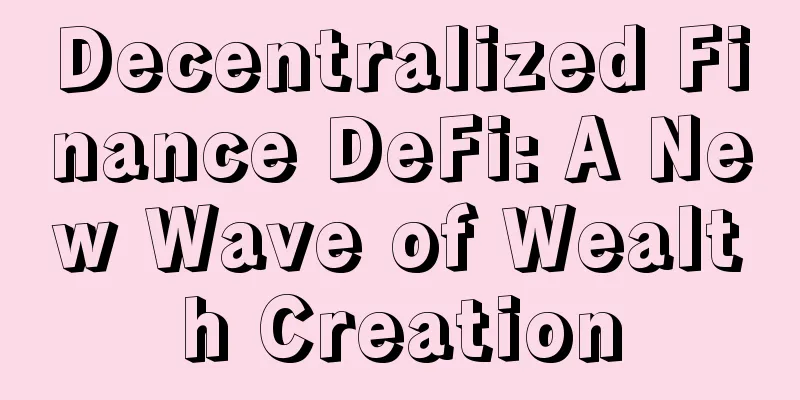 Decentralized Finance DeFi: A New Wave of Wealth Creation