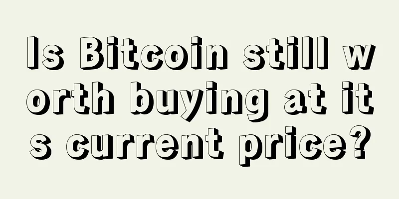 Is Bitcoin still worth buying at its current price?