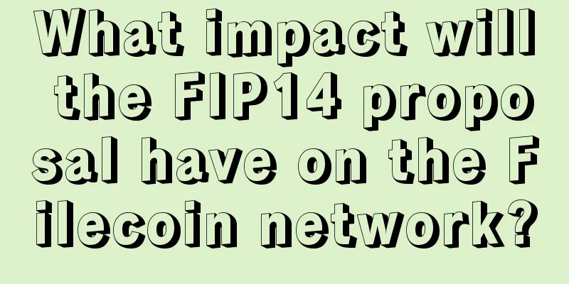 What impact will the FIP14 proposal have on the Filecoin network?