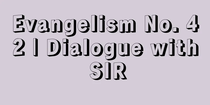 Evangelism No. 42 | Dialogue with SIR