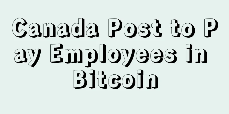 Canada Post to Pay Employees in Bitcoin