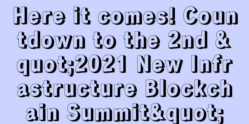 Here it comes! Countdown to the 2nd "2021 New Infrastructure Blockchain Summit"