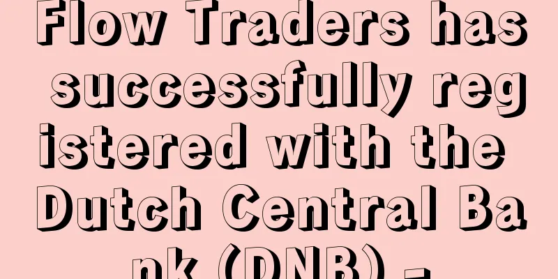 Flow Traders has successfully registered with the Dutch Central Bank (DNB) -
