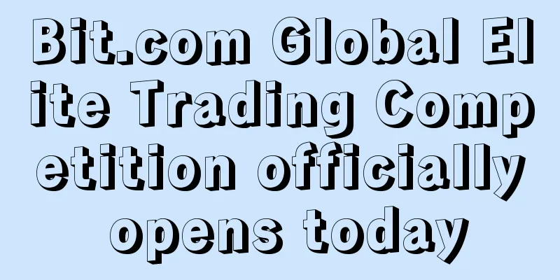 Bit.com Global Elite Trading Competition officially opens today