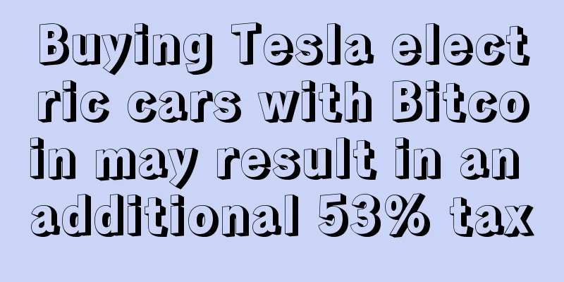 Buying Tesla electric cars with Bitcoin may result in an additional 53% tax