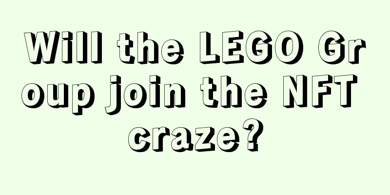Will the LEGO Group join the NFT craze?