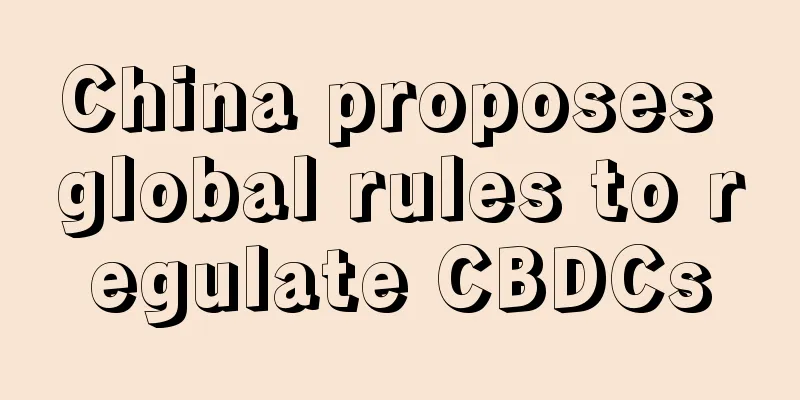 China proposes global rules to regulate CBDCs