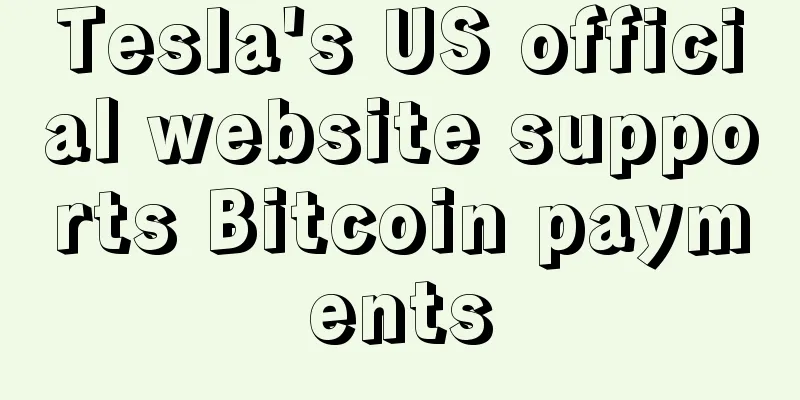 Tesla's US official website supports Bitcoin payments