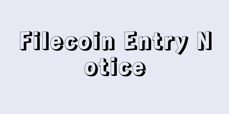 Filecoin Entry Notice