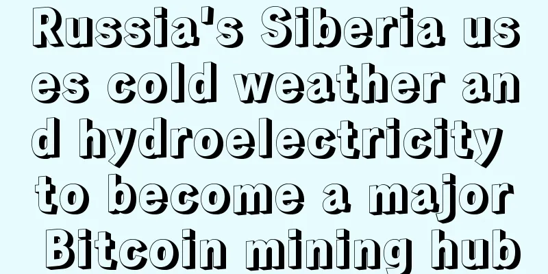 Russia's Siberia uses cold weather and hydroelectricity to become a major Bitcoin mining hub