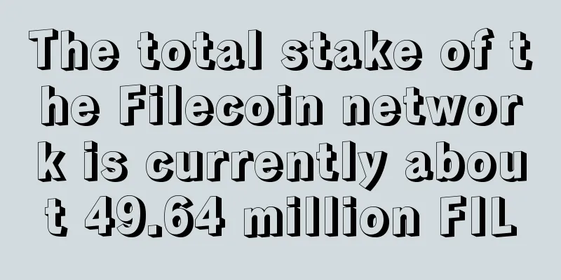 The total stake of the Filecoin network is currently about 49.64 million FIL