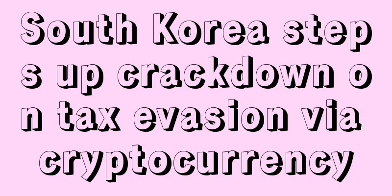 South Korea steps up crackdown on tax evasion via cryptocurrency