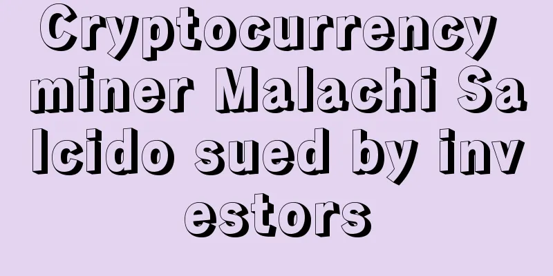 Cryptocurrency miner Malachi Salcido sued by investors
