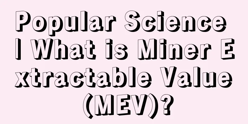 Popular Science | What is Miner Extractable Value (MEV)?