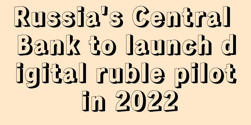 Russia's Central Bank to launch digital ruble pilot in 2022