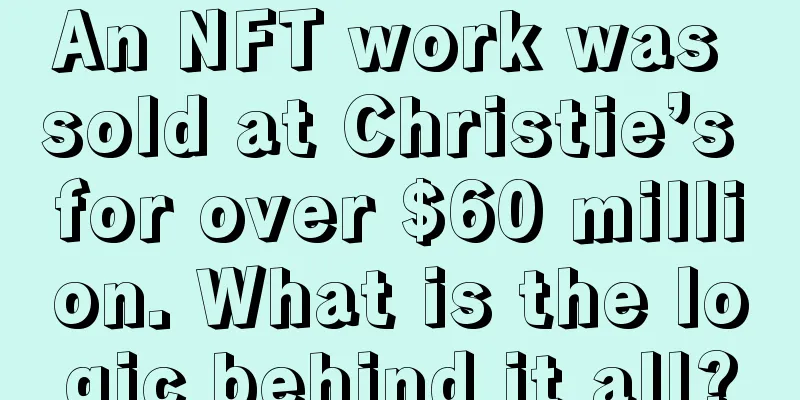 An NFT work was sold at Christie’s for over $60 million. What is the logic behind it all?