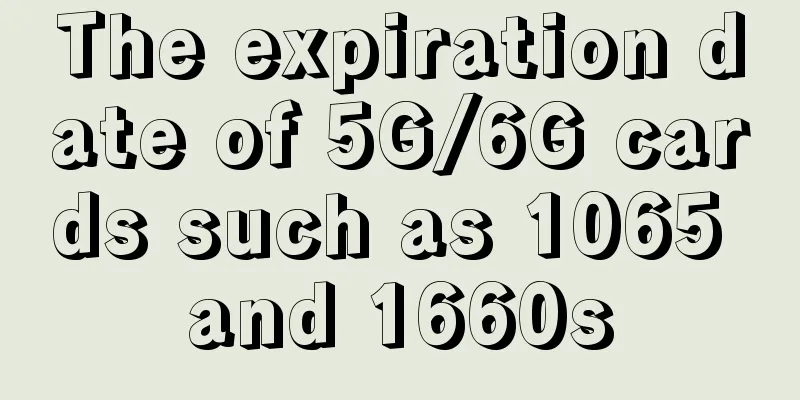 The expiration date of 5G/6G cards such as 1065 and 1660s