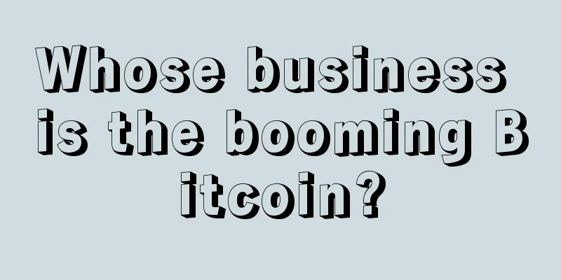 Whose business is the booming Bitcoin?