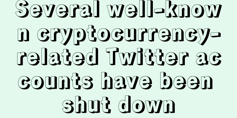 Several well-known cryptocurrency-related Twitter accounts have been shut down