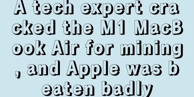 A tech expert cracked the M1 MacBook Air for mining, and Apple was beaten badly